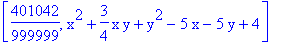 [401042/999999, x^2+3/4*x*y+y^2-5*x-5*y+4]